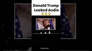 Donald Trump Leaked Audio