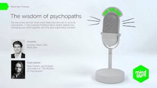 Mind Gym podcast: The wisdom of psychopaths with Professor Kevin Dutton