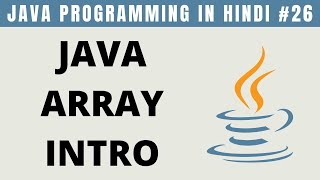 Java Array Introduction in Hindi (Part 1) - Tutorial #26