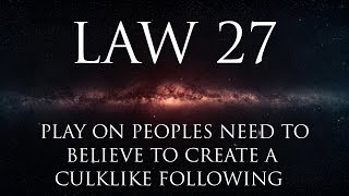 Law 27: Play on people’s need to believe to create a cultlike following