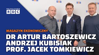 Komentatorzy: dr Artur Bartoszewicz, Andrzej Kubisiak, prof. Jacek Tomkiewicz | Magazyn Ekonomiczny