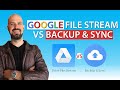 Google Drive File Stream vs Backup and Sync #googledrive