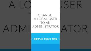 Change a user to an Administrator Account  | Short Tips
