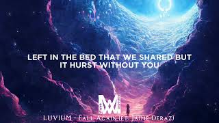 LUVIUM - Fall Again (Lyrics) ft. Jaime Deraz