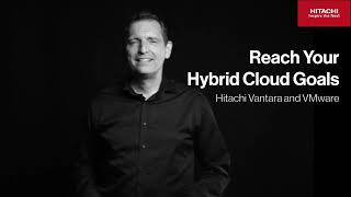 Reach Your Hybrid Cloud Goals with Hitachi Vantara and VMware