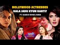 Untold Realities of Black Magic  | Bollywood Actresses Kala Jadu Kyun Karti Hain? | Ft. Sadia Sohail