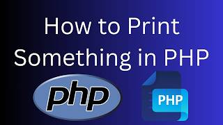 How to Print Something in PHP | Beginner PHP Tutorial
