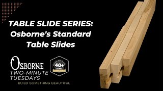 Osborne Table Slides: Standard or Split-Frame Table Slides - Osborne Two Minute Tuesdays