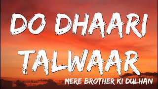 Do Dhaari Talwaar | Mere Brother Ki Dulhan |  Katrina Kaif, Imran Khan, Ali Zafar, Tara ( Lyrics )