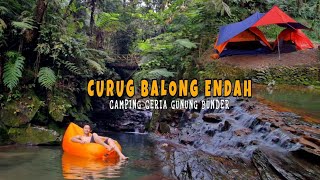 CAMPING CURUG BALONG ENDAH//Gunung Bunder//Gunung Salak//TNGHS