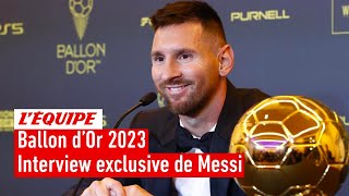 Lionel Messi : "Je pense que c’est mon dernier Ballon d’Or"