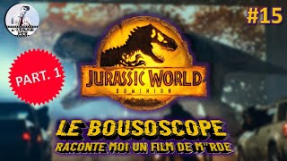 LE BOUSOSCOPE : JURASSIC WORLD 3 DOMINION