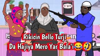 Rikicin Bello Turji Da Hajiya Mero Yar Bala'i 😂🤣😂😁|@kingdadtv