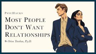 Most people DON'T WANT RELATIONSHIPS: understanding the decline in romantic rela