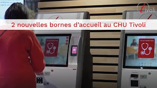 2 nouvelles bornes d'accueil au CHU Tivoli