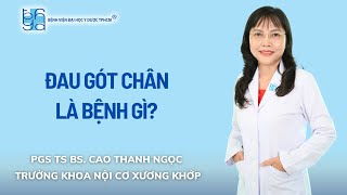 ĐAU GÓT CHÂN LÀ BỆNH GÌ? | UMC | Bệnh viện Đại học Y Dược TPHCM
