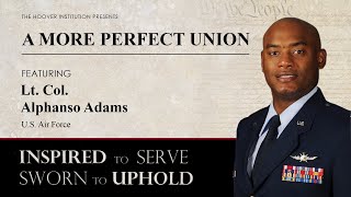 "A More Perfect Union" - Lt. Col. Alphanso Adams | INSPIRED TO SERVE. SWORN TO UPHOLD