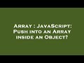 Array : JavaScript: Push into an Array inside an Object?