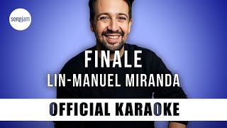 Lin-Manuel Miranda - Finale (Official Karaoke Instrumental) | SongJam