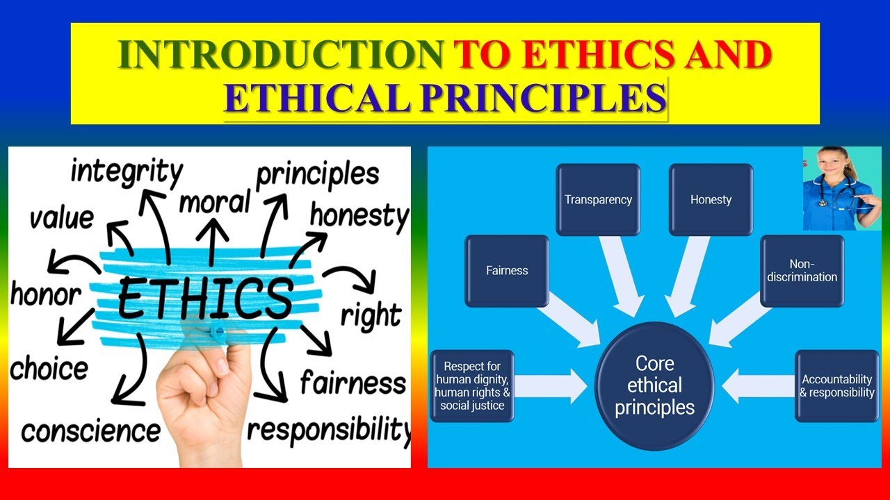 INTRODUCTION TO ETHICS AND ETHICAL PRINCIPLES - YouTube