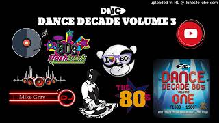 Dance Decade Volume 3 1982  DMC Mix By Mike Gray  DMC Dance Decade Vol 1 80s Continuous Mixes