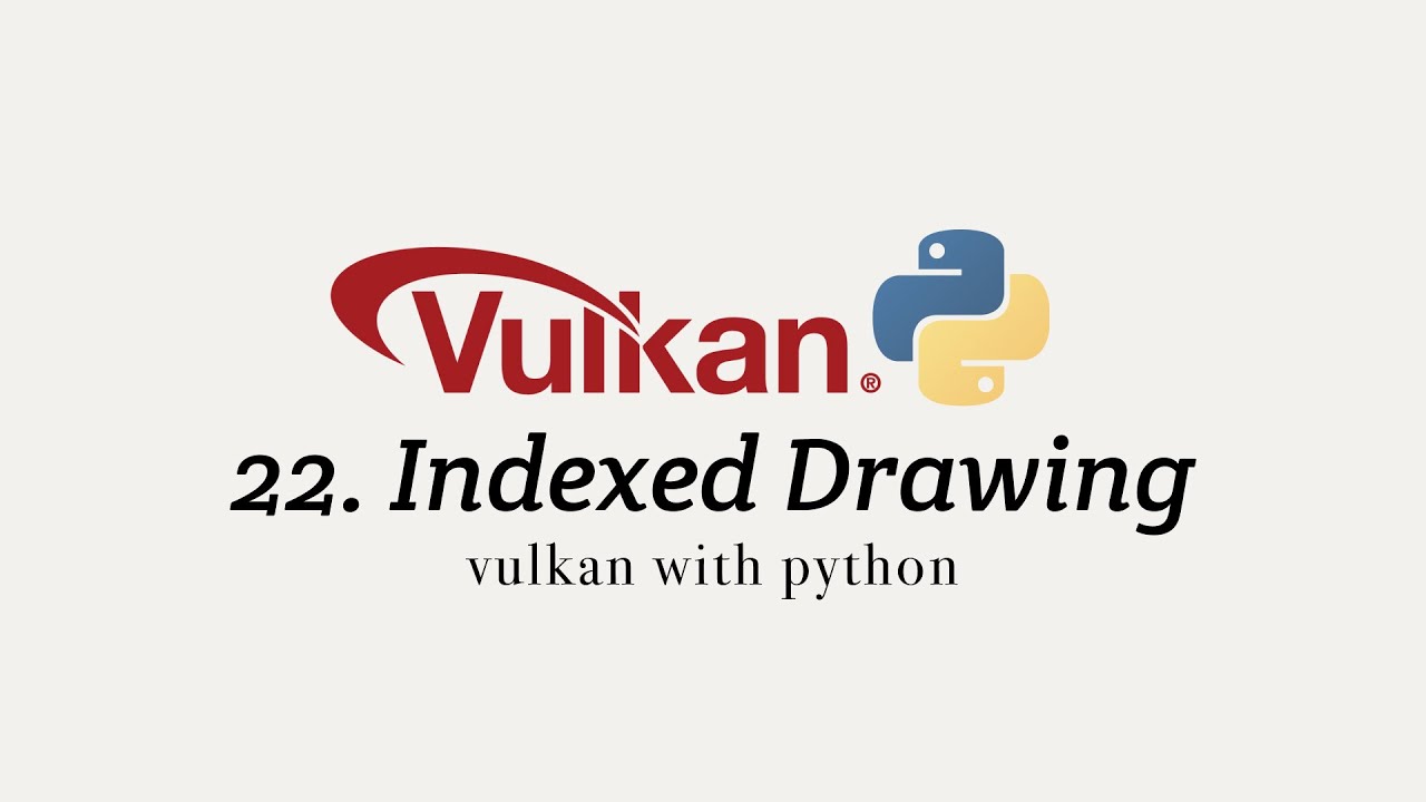 Vulkan With Python 22 Indexed Drawing Youtube