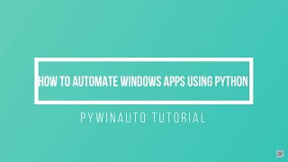 How to automate apps using python (PyWinAuto Tutorial)