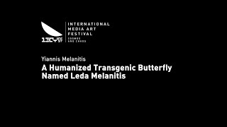 CYFEST13 - Yiannis Melanitis - A Humanized Transgenic Butterfly Named Leda Melanitis