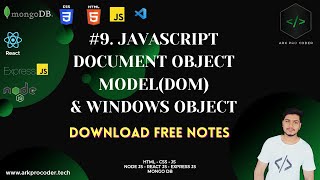 #9. JAVASCRIPT DOM(DOCUMENT OBJECT MODEL ) & WINDOW OBJECTS
