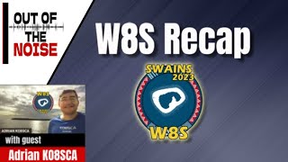 W8S Recap with Adrian KO8SCA