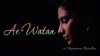 Ae Watan | Raazi | Alia Bhatt | Sunidhi Chauhan | Shankar Ehsaan Loy | Gulzar | by Vipasana Bandhu