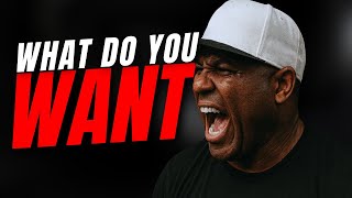 WHAT DO YOU WANT?! (Stop Living By Accident) | Eric Thomas Motivation