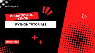 Python Operations Explained | Arithmetic, Comparison, Logical & Assignment with Examples| Tutorial 4