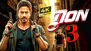 Don3 (2025) | Shahrukh Khan New Action Movie | 2025 New Release Bollywood Action Movie 2025