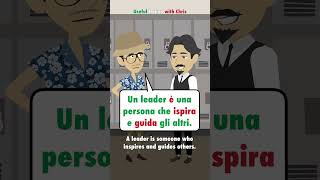 Learn Italian: In your opinion, what is a leader?