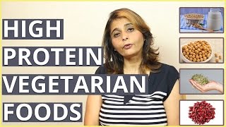 Top 10 HIGH PROTEIN VEGETARIAN FOODS By Dr Jyoti Chabria