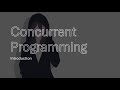 Concurrent Programming: Series Introduction