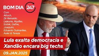 Bom dia 247: Lula exalta democracia e Xandão encara big techs (9.1.25)