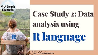 [R18] Case study 2 data analysis using R Language