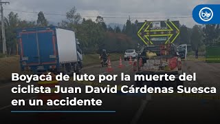 Boyacá de luto por la muerte del ciclista Juan David Cárdenas Suesca en un accidente