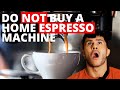 3 Things You MUST Know BEFORE You Buy An ESPRESSO MACHINE