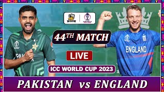PAKISTAN vs ENGLAND ICC WORLD CUP 2023 MATCH 44 LIVE SCORES | PAK vs ENG LIVE