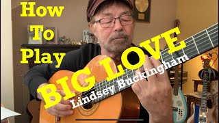 BIG LOVE -TUTORIAL (Lindsey Buckingham)