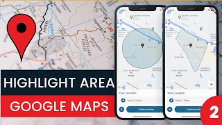 Flutter Highlight any area, Draw Circle or Polygon on Google Map - Episode 2