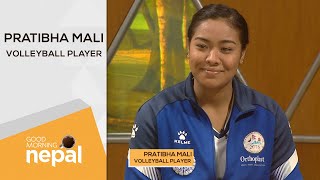 Pratibha Mali (Volleyball Player) | Good Morning Nepal - 10 April 2021