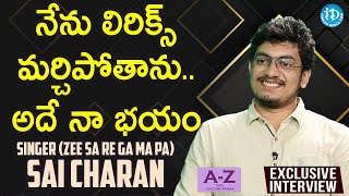 నేను లిరిక్స్ మర్చిపోతాను.. అదే నా భయం - ZEE Sa Re Ga Ma Pa Singer Sai Charan Full Interview | A-Z