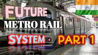 Future Metro System of India (Part 1)