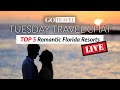 Tuesday Travel Chat | Top 5 Most Romantic Resorts in Florida... The Perfect Gift for your Valentine!