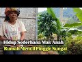 Miris Mak Anah Tinggal Menyendiri Di Dekat Sungai pinggir Hutan,Setiap Malam Gelisah Takut Longsor