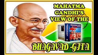 MAHATAMA GANDHI'S VIEW OF THE BHAGAVAD-GITA